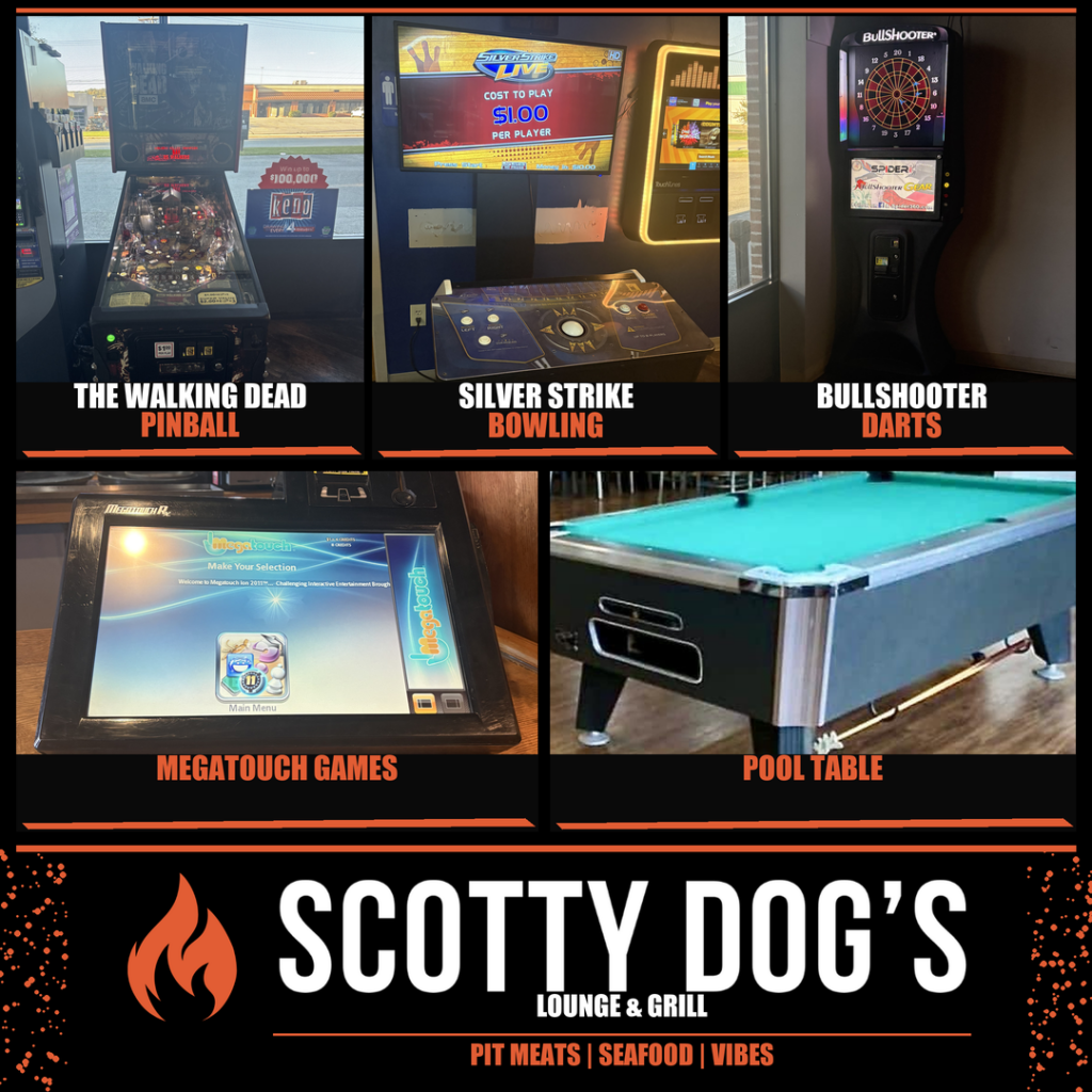 Scotty Dog’s pool table, The Walking Dead pinball, Silver Strike bowling, BullShooter darts and MegaTouch games